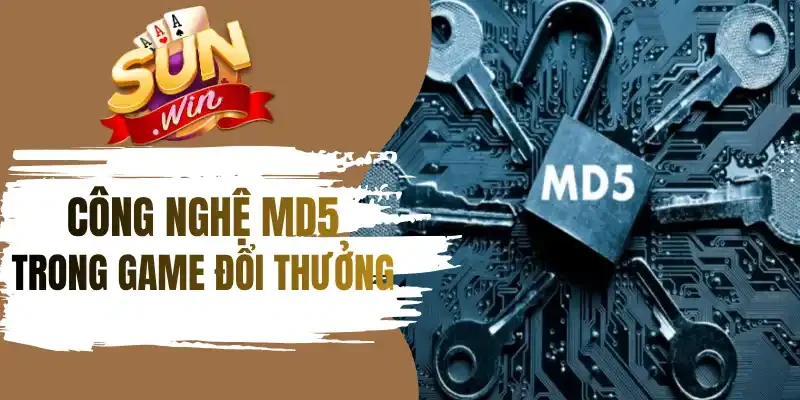 Ưu điểm của công nghệ MD5 game đổi thưởng