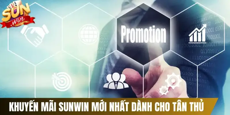 Khuyến mãi Sunwin mới nhất dành cho tân thủ